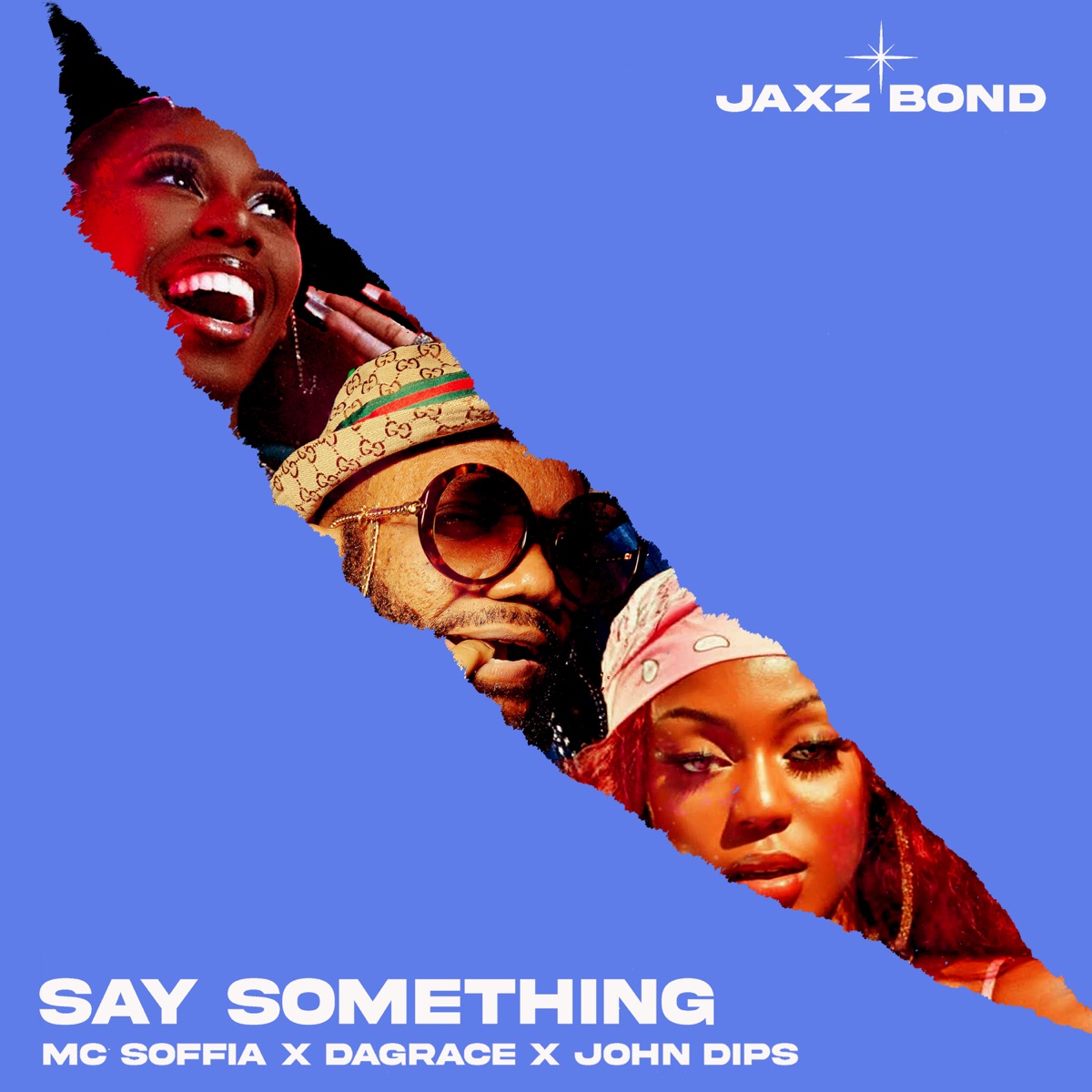 Say Something (feat. John Dips) - Single by Jaxz Bond, Mc Soffia & Dagrace album cover
