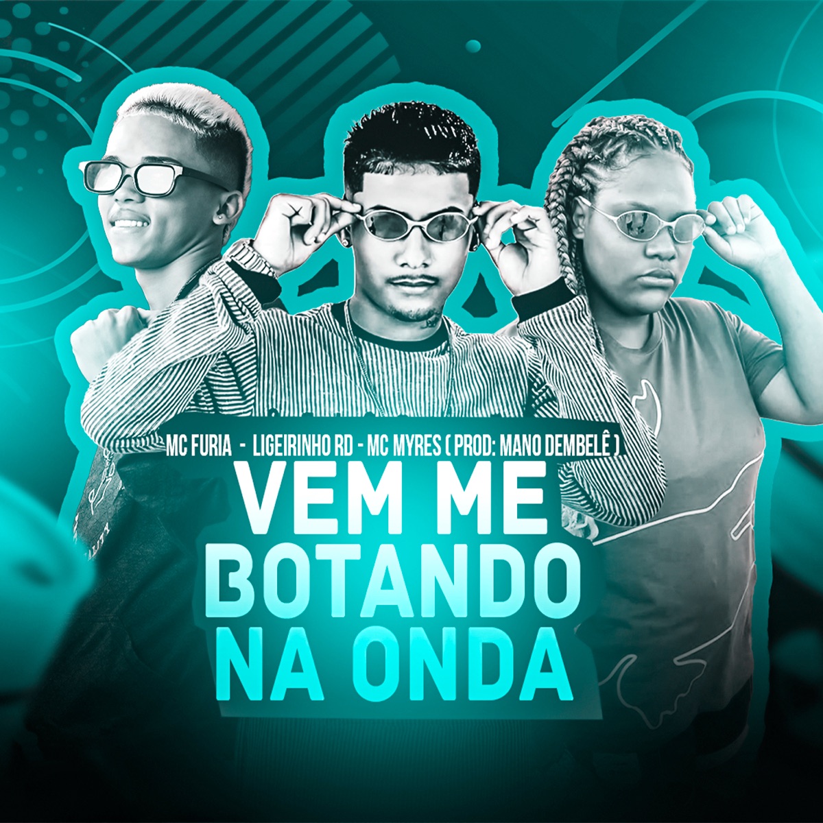 Vem Me Botando na Onda (feat. Mc Myres) - Single by Ligeirinho RD & Mc Furia album cover