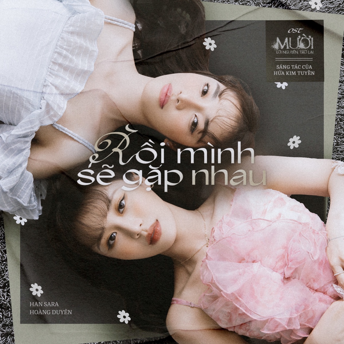 Rồi Mình Sẽ Gặp Nhau (Mười: Lời Nguyền Trở Lại Original Soundtrack) - Single by Hoàng Duyên & Han Sara album cover