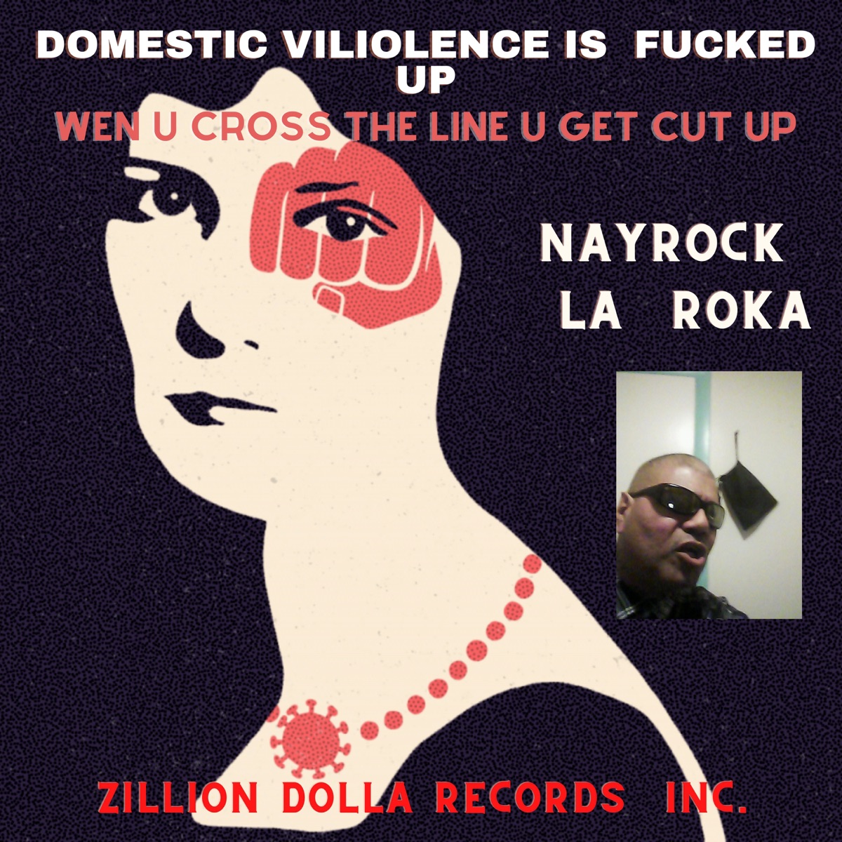 Domestic Violence Is F****d Up Wen U Cross the Line U Get Cut Up - Single by NAYROCK LA ROKA album cover