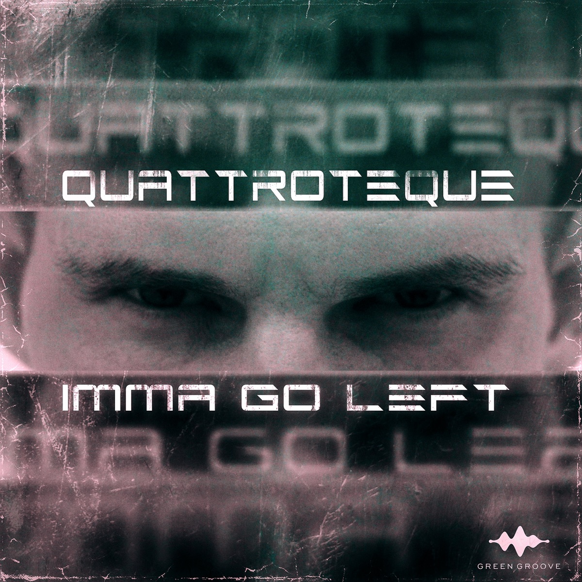 Imma Go Left - Single by QUATTROTEQUE album cover
