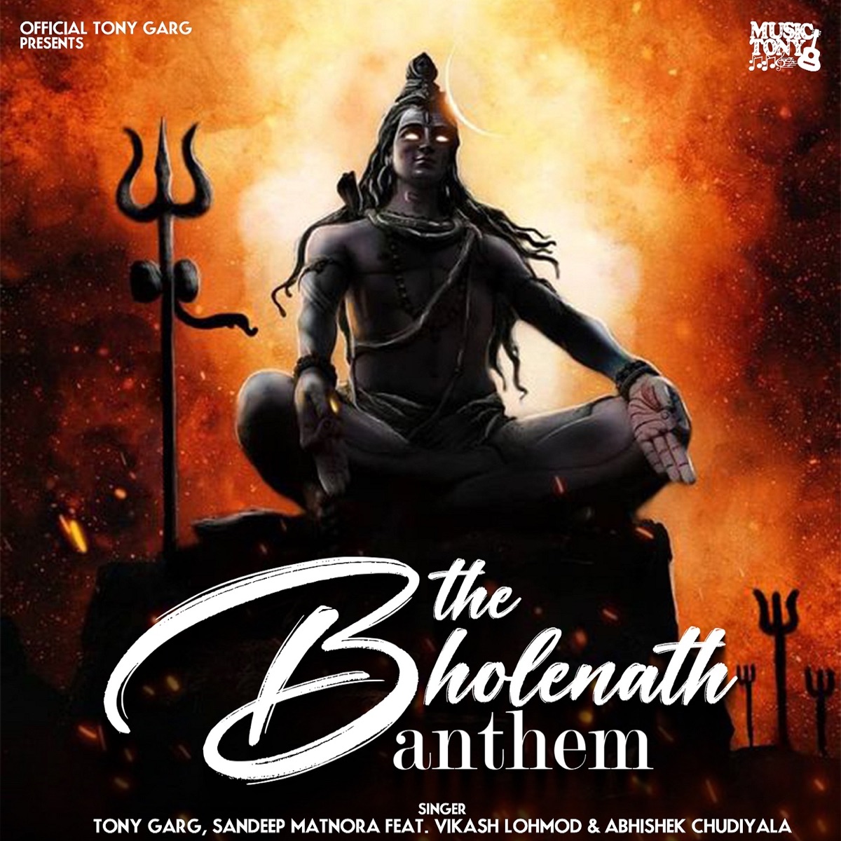 The Bholenath Anthem (feat. Vikash Lohmod & Abhishek Chudiyala) - Single by Tony Garg & Sandeep Matnora album cover