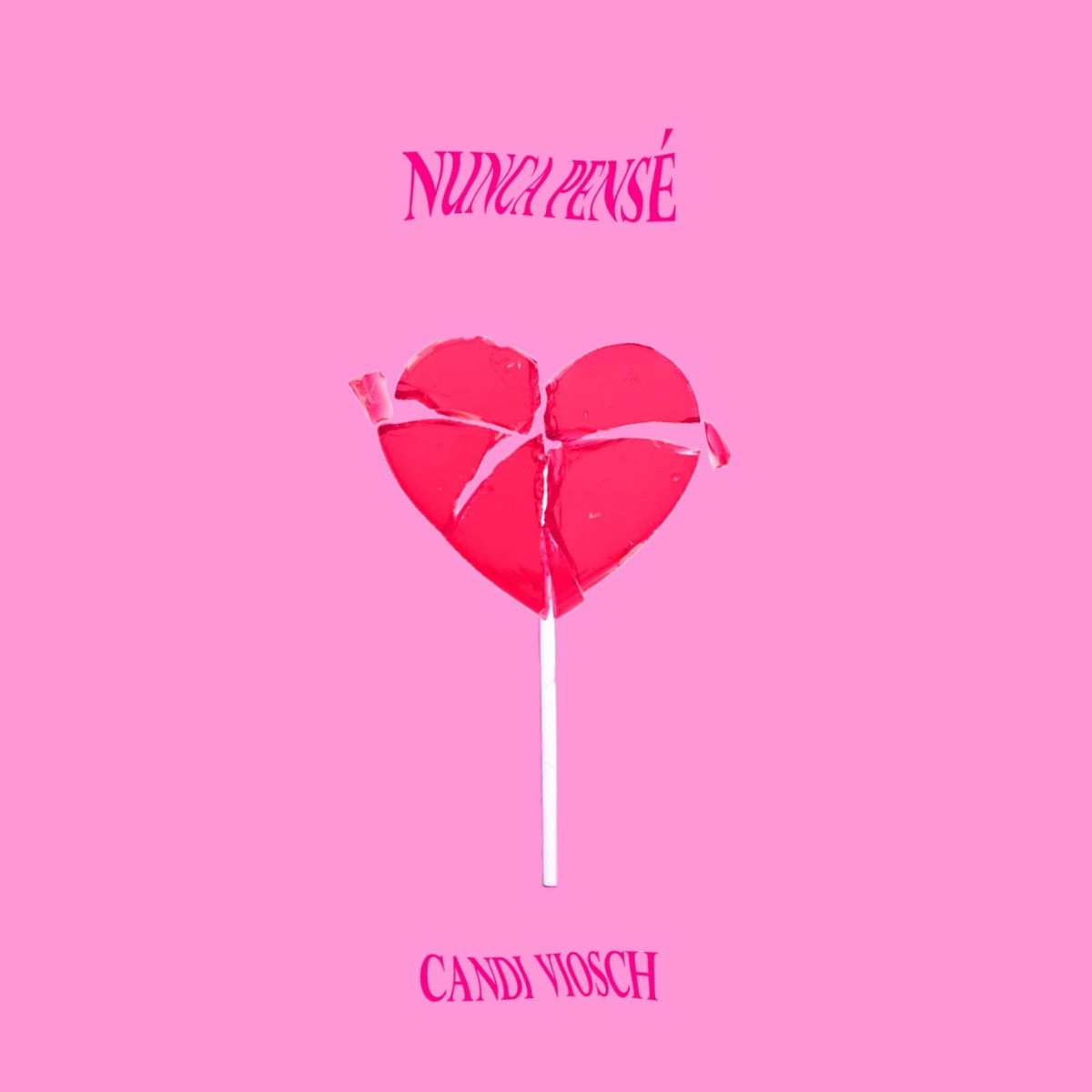 NUNCAPENSÉ - Single by Candi Viosch album cover