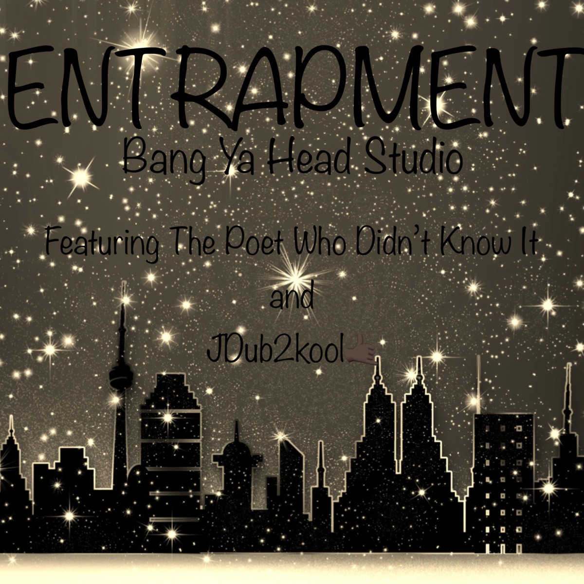Entrapment (feat. Jdub2Kool) - Single by The Poet who didn't know it album cover