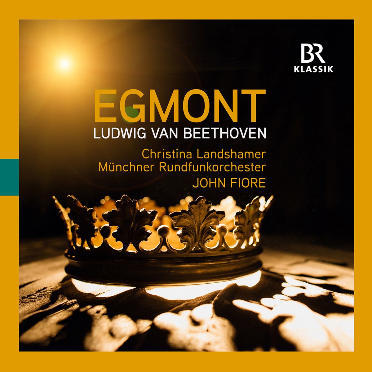 Beethoven: Egmont, Op. 84 by Christina Landshamer, Munich Radio Orchestra & John Fiore album cover