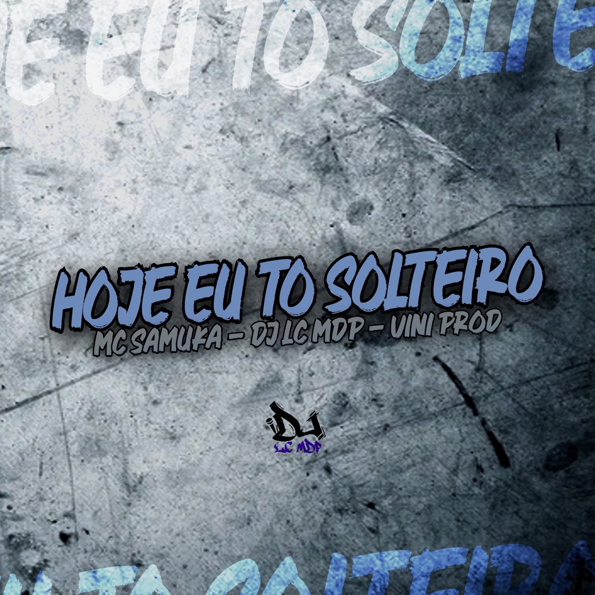 Hoje Eu To Solteiro - Single by Dj Lc Mdp, Mc samuka & vini prod album cover