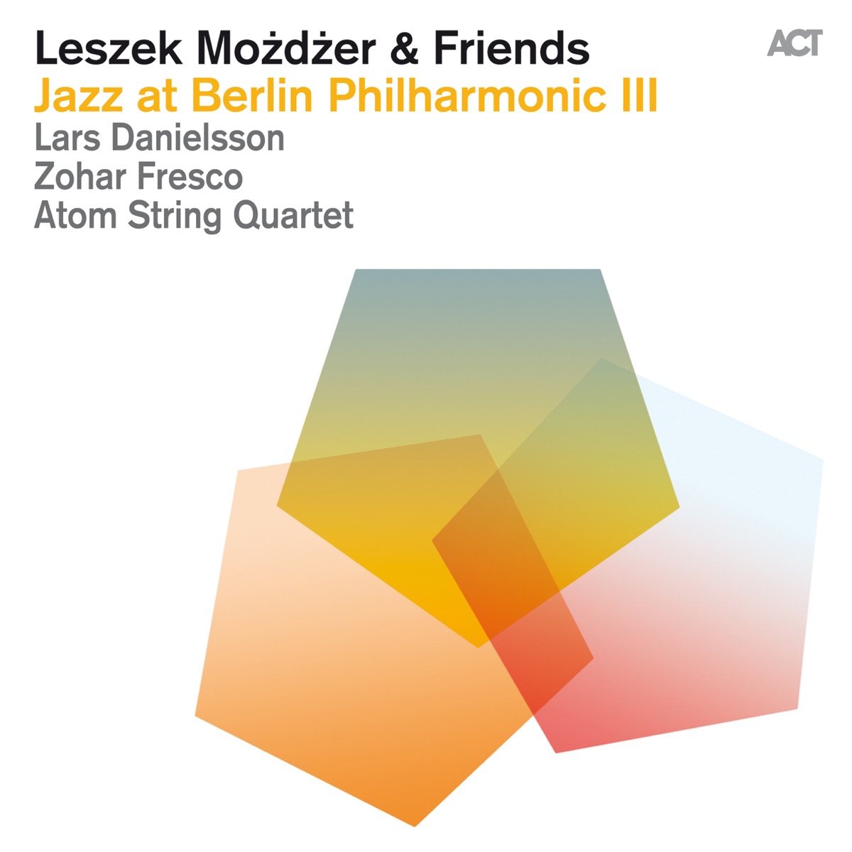 Jazz at Berlin Philharmonic III (Live) [with Lars Danielsson, Zohar Fresco & Atom String Quartet] by Jazz at Berlin Philharmonic & Leszek Możdżer album cover