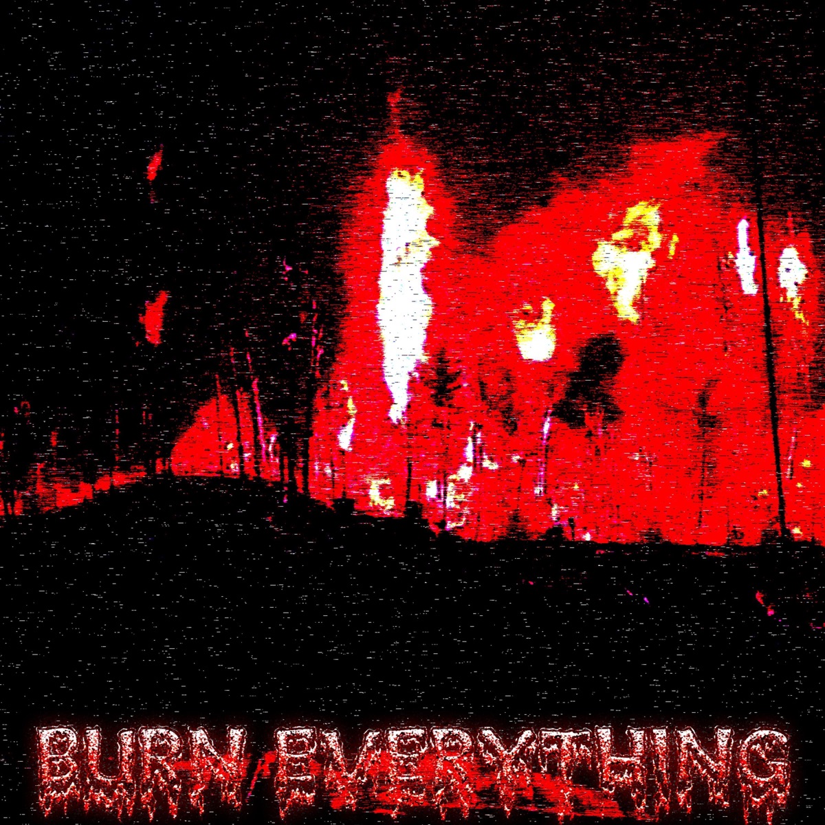 Burn Everything - Single by HUSSVRX album cover