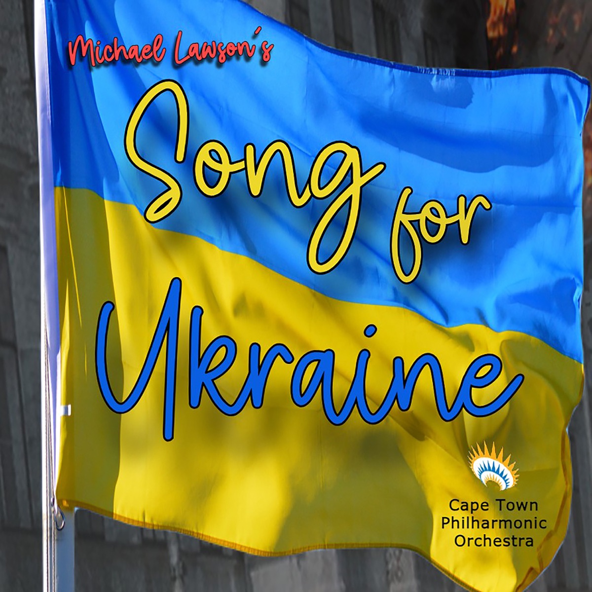 Michael Lawson: Song for Ukraine - Single by Philip Martens, Cape Town Philharmonic Orchestra & John Walton album cover