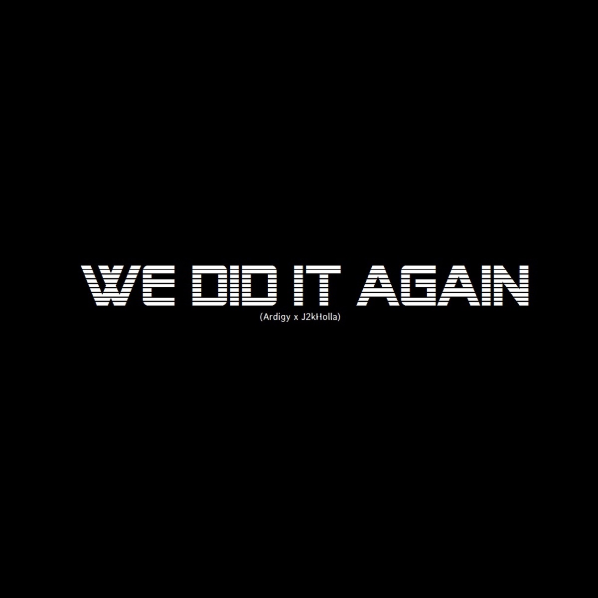 We Did it Again (feat. J2kHolla & Ardigy) - Single by Rebellion Music album cover