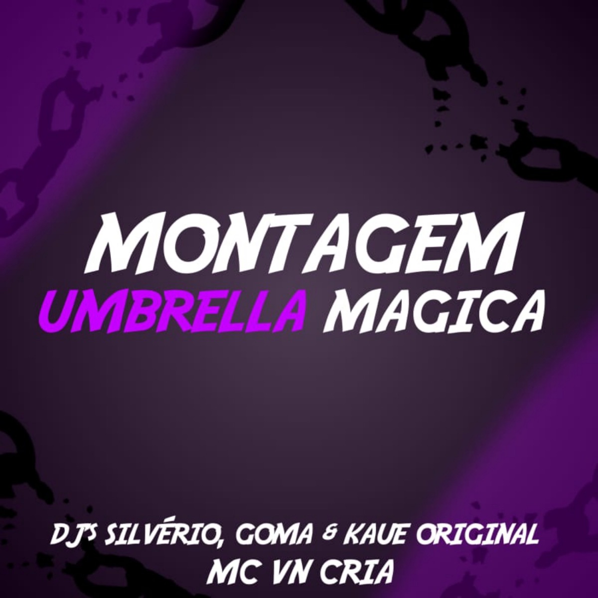 MTG UMBRELLA MÁGICA (feat. Dj Silvério, DJ GOMA & MC VN Cria) - Single by Dj Kaue Original album cover