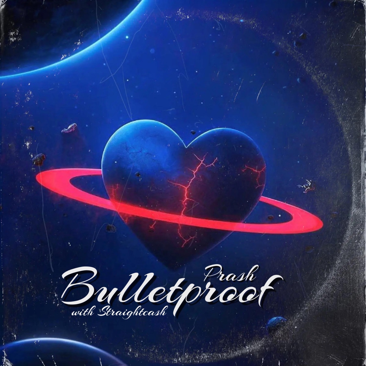 Bulletproof (feat. Str8Cash) - Single by Prash album cover