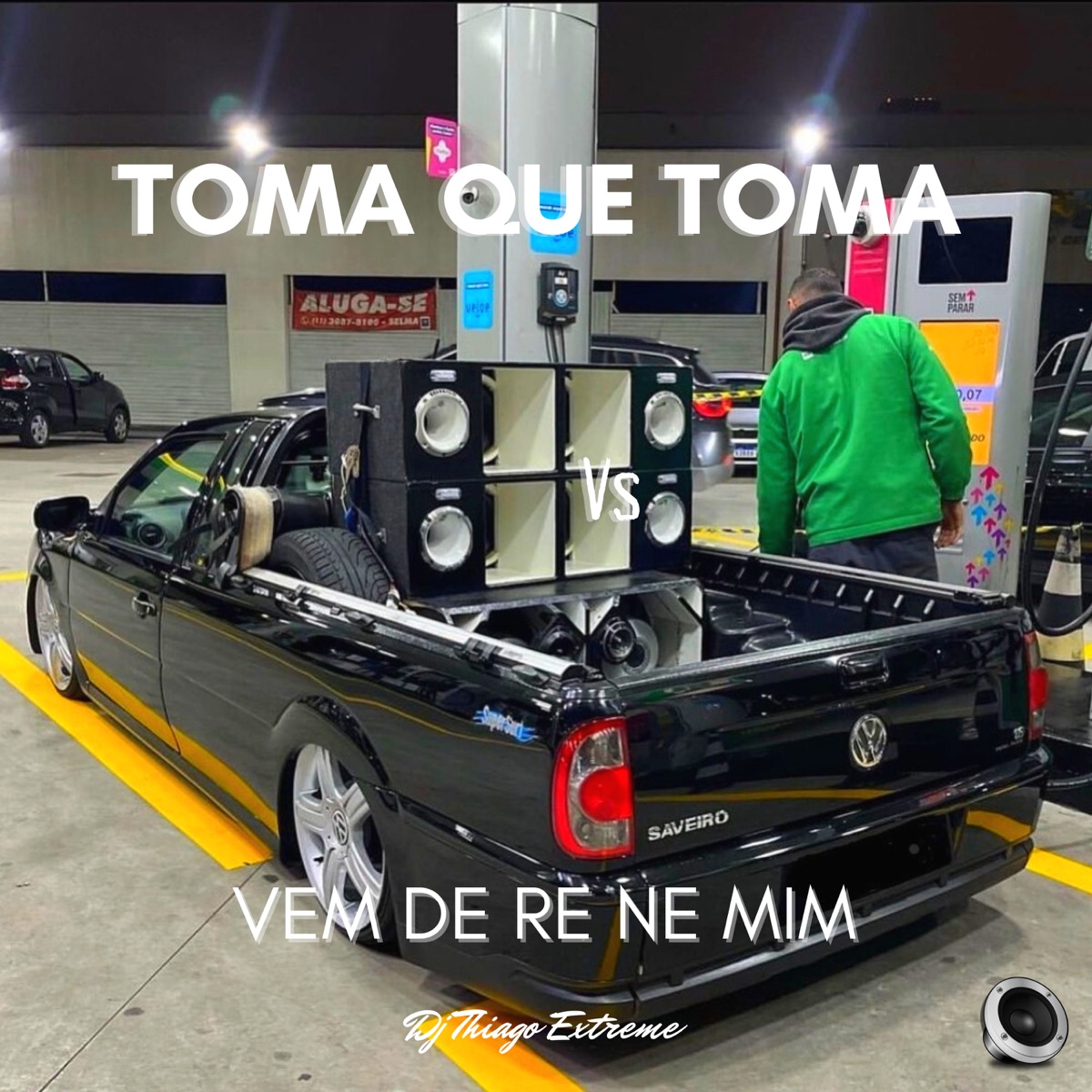 Toma Que Toma Vs Vem de Re Ne Mim - Single by DJ Thiago Extreme album cover