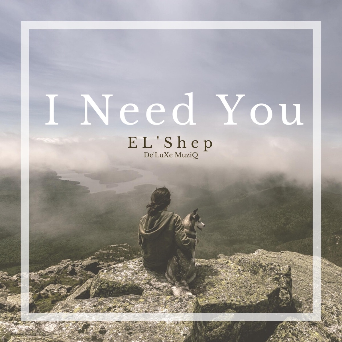 I need you - Single by EL'Shep album cover
