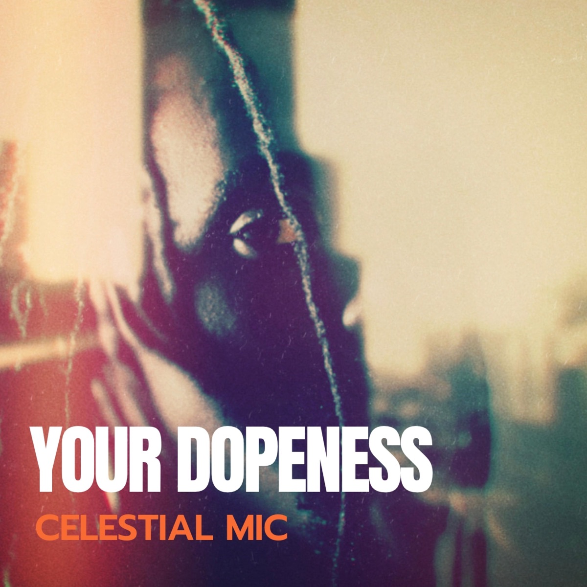 Your Dopeness - Single by Celestial Mic album cover
