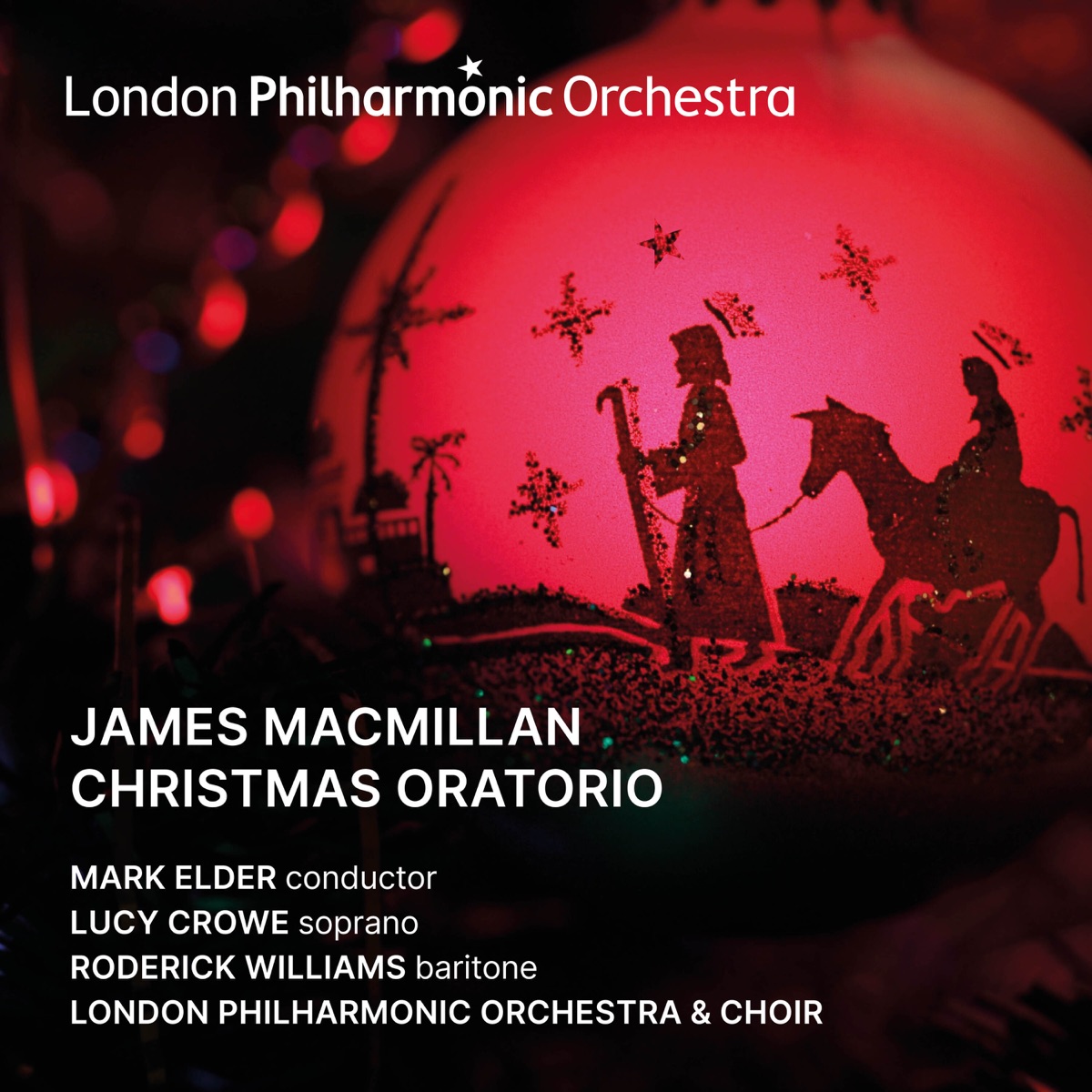 James MacMillan: Christmas Oratorio (Live) by Sir Mark Elder, London Philharmonic Orchestra, London Philharmonic Choir, Lucy Crowe & Roderick Williams album cover