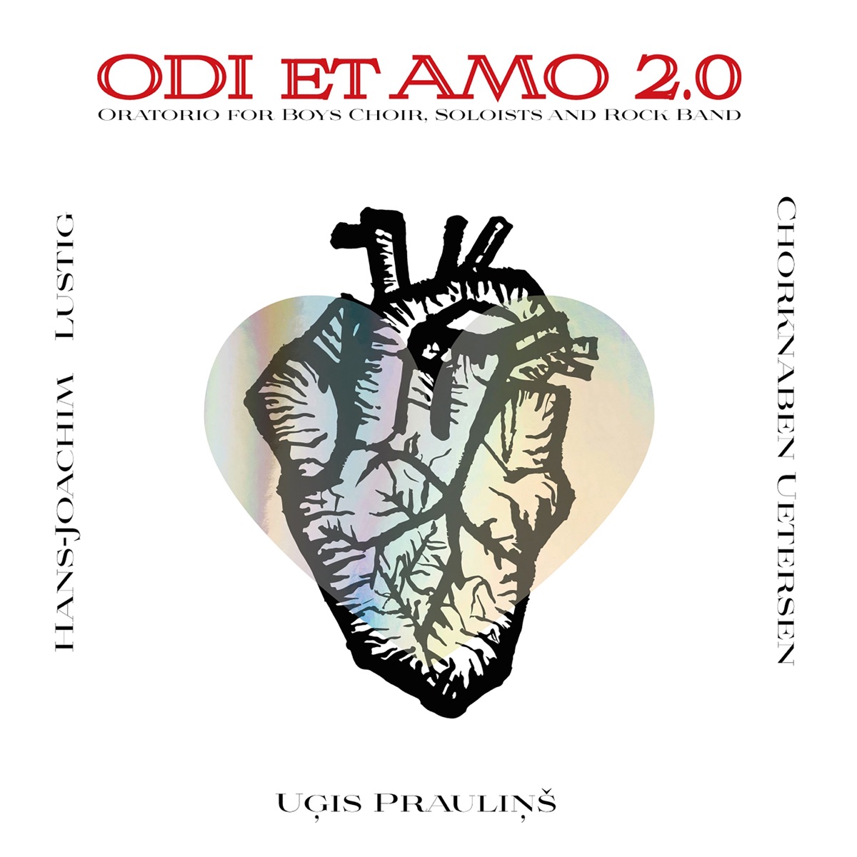 Uģis Prauliņš: Odi et Amo 2.0 (Oratorium für Knabenchor, Solisten und Rockband) by Chorknaben Uetersen, Hans-Joachim Lustig, Uģis Prauliņš, Stefan Kuchel, Indra Tedjasukmana, Yared Dibaba, Anna-Maria Hefele, Matthias Blässe, Malte Kuhn, Bo Stockfleth, Torben Tietz, Stefan Weith, Isolde Kittel-Zerer & Leonid Klimaschewski album cover