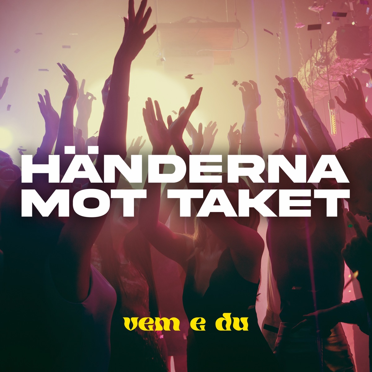 Händerna Mot Taket - Single by vem e du album cover