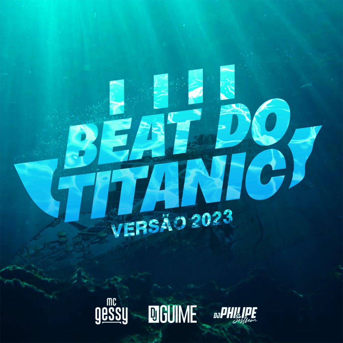 Beat do Titanic- Versão 2023 - Single by DJ Philipe Sestrem, Mc Gessy & DJ GUIME album cover