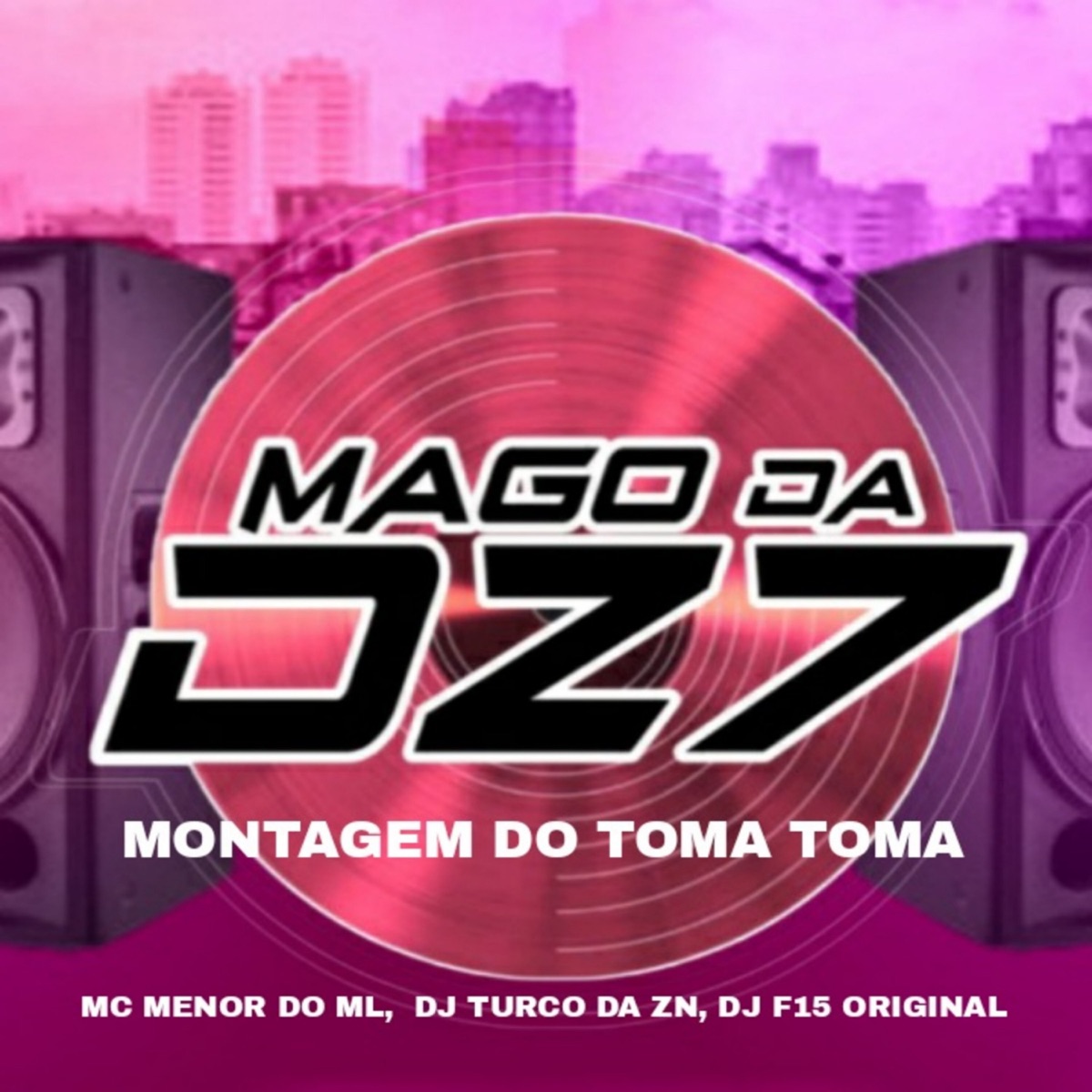 MONTAGEM DO TOMA TOMA - Single by MAGO DA DZ7, DJ TURCO DA ZN & dj f15 original album cover