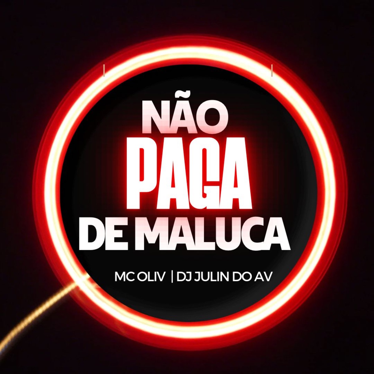 Não Paga de Maluca - Single by Mc Oliv & DJ JULIN DO AV album cover