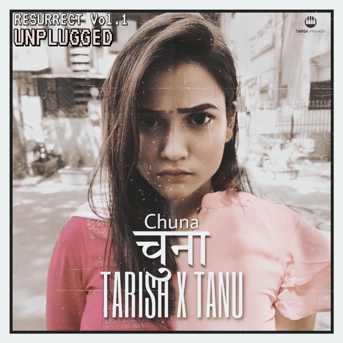 Chuna (Unplugged Version) - Single by Tarish Prakash album cover