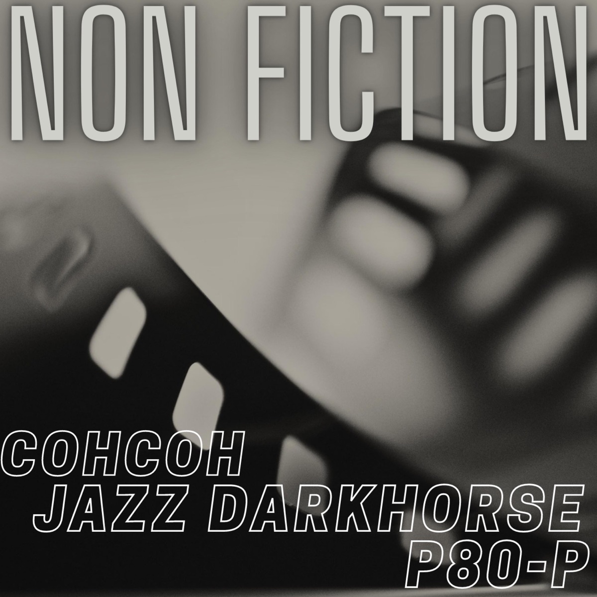Non Fiction (feat. CohCoh & Jazz Darkhorse) - Single by P80-P album cover