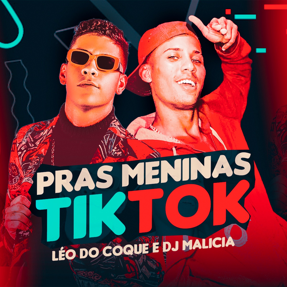 Pras Meninas do Tiktok - Single by DJ MALÍCIA & Léo do Coque album cover