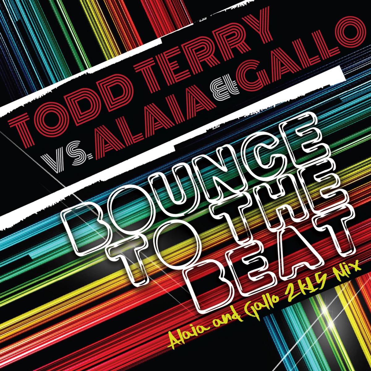 Bounce to the Beat (Alaia & Gallo 2k15 Mix) - Single by Alaia & Gallo, Todd Terry & Sound Design album cover