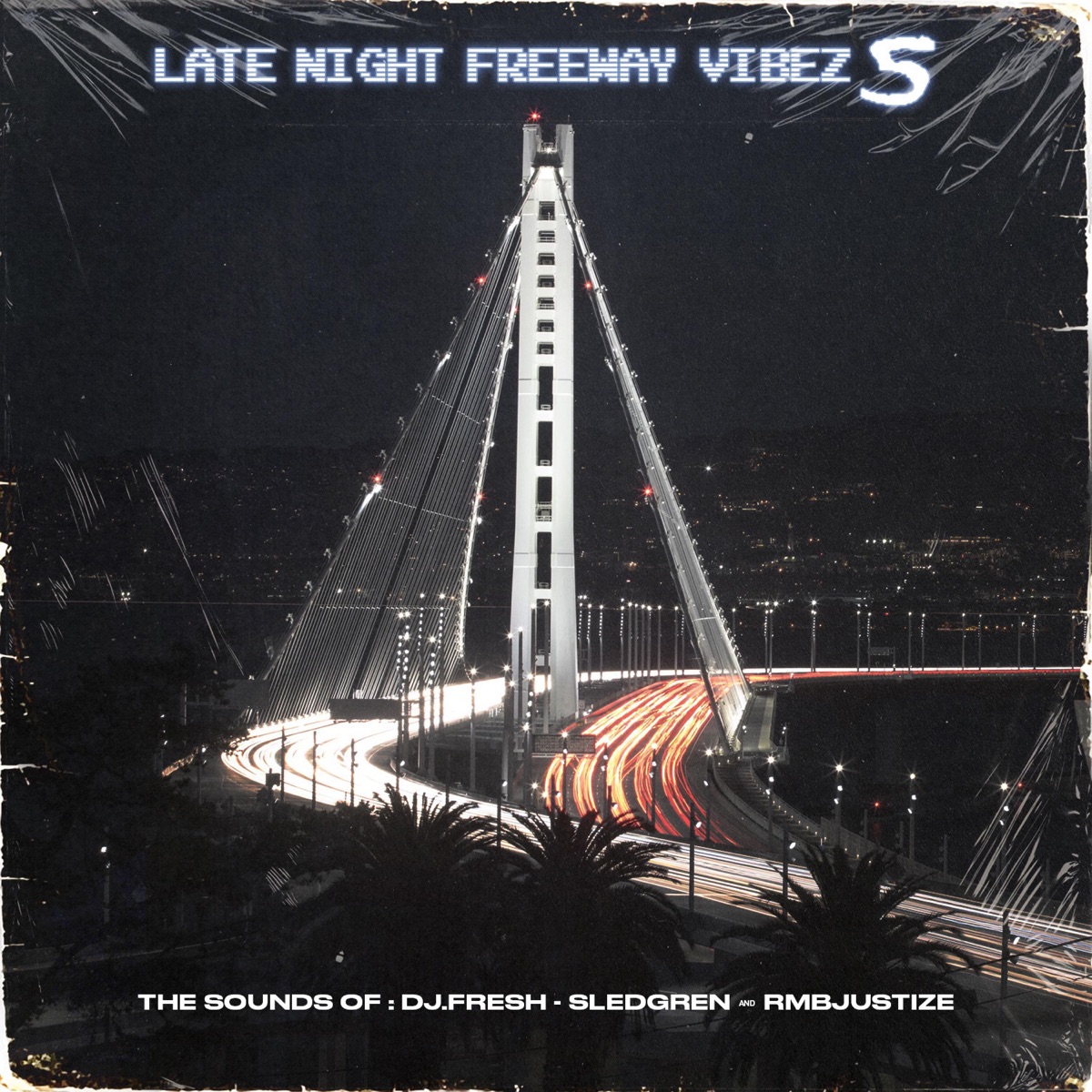 Late Night Freeway Vibez 5 by DJ.Fresh, Sledgren & RMB Justize album cover