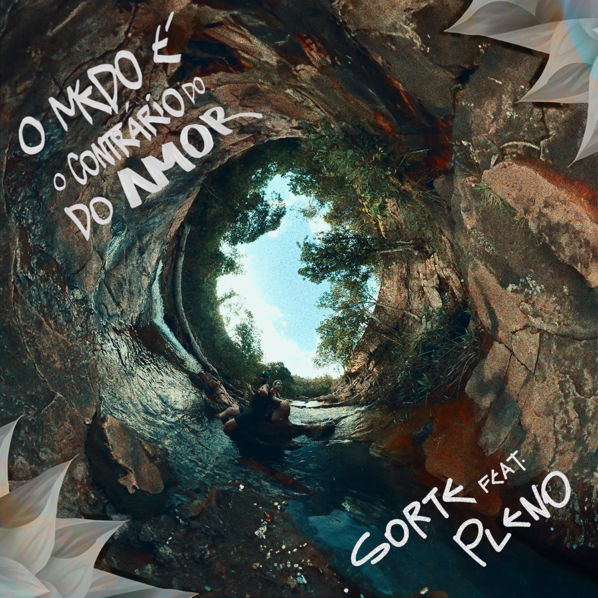 O Medo É o Contrário do Amor (feat. Pleno) - Single by Sorte. album cover