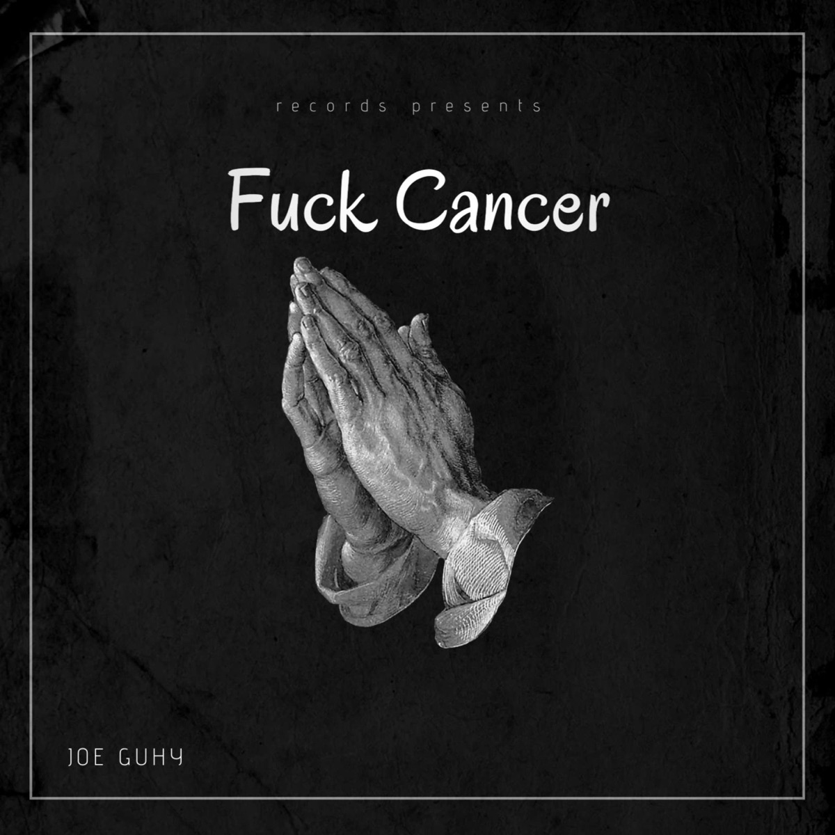 F**k Cancer - Single by Joe Guhy album cover