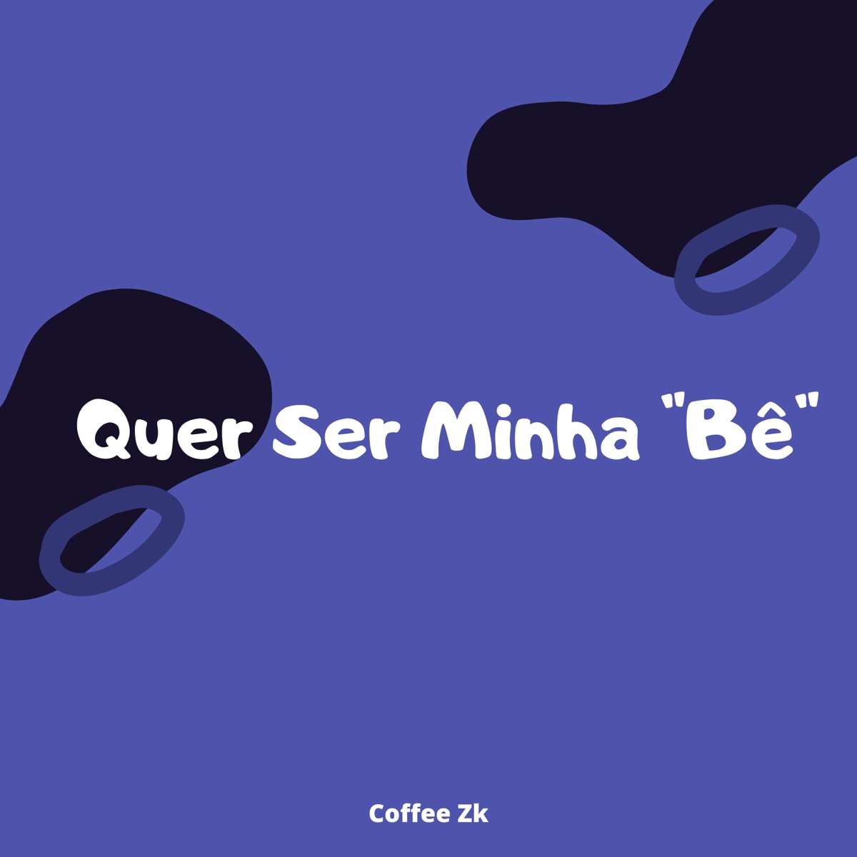 Quer Ser Minha "Bê" - Single by Coffee Zk album cover