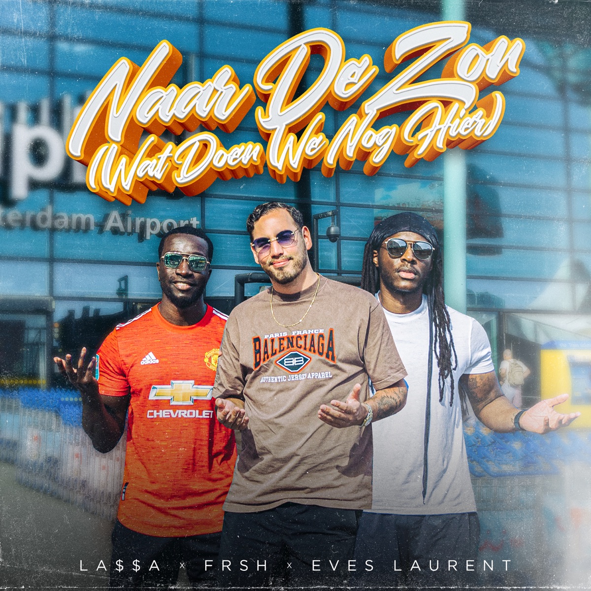 Naar De Zon (Wat Doen We Nog Hier) [feat. Frsh & Eves Laurent] - Single by LA$$A album cover