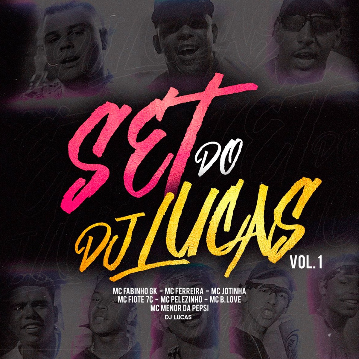 Set do Dj Lucas, Vol. 1 (feat. MC Pelezinho & MC Jotinha) - Single by Dj Lucas, MC Fabinho GK, MC Menor Da Pepsi & MC Fiote 7C album cover