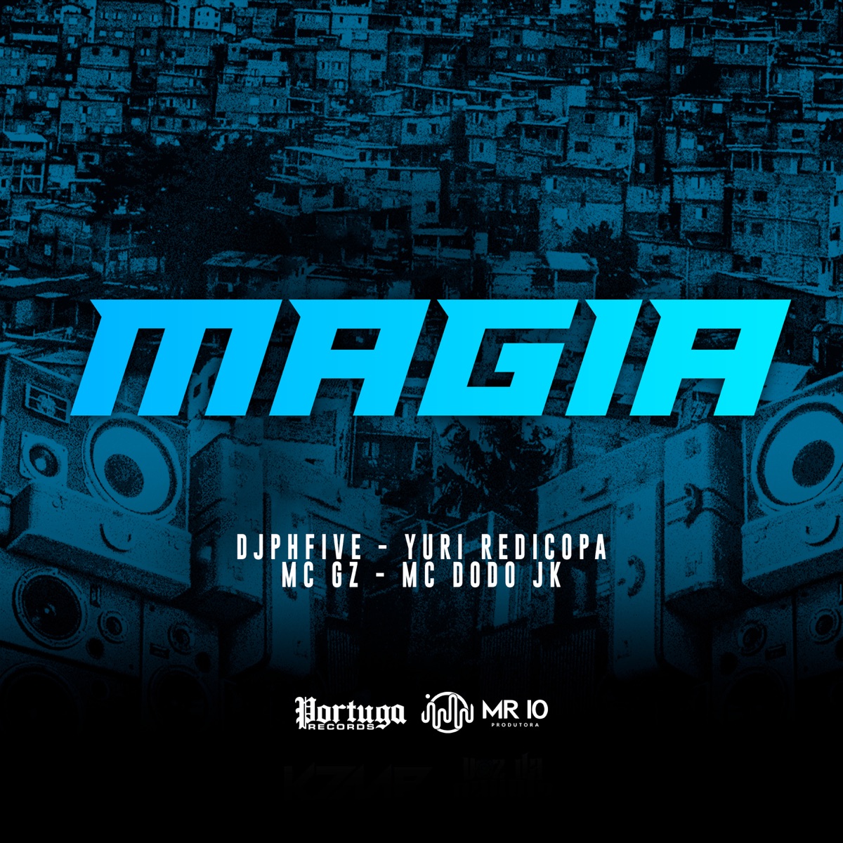 Magia - Single by Mc Dodo JK, Dj PHFive, Yuri Redicopa & Mc GZ album cover