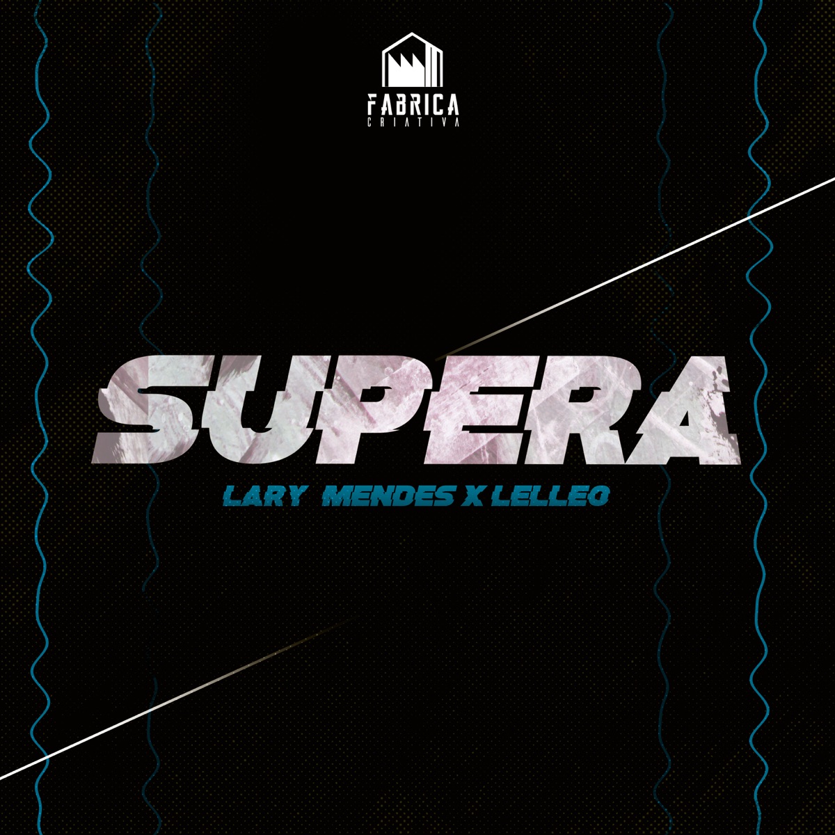 Supera - Single by Fábrica Criativa, Lary Mendes & Lelleo album cover