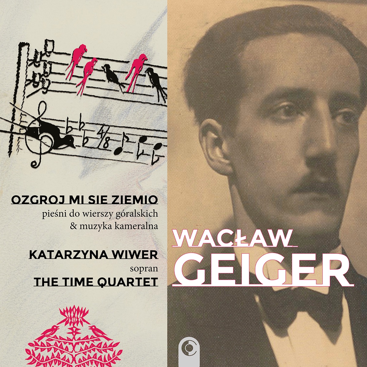 Geiger: Ozgroj mi sie ziemio – Songs to Highlander Poems & Chamber Music by Katarzyna Wiwer & The Time Quartet album cover