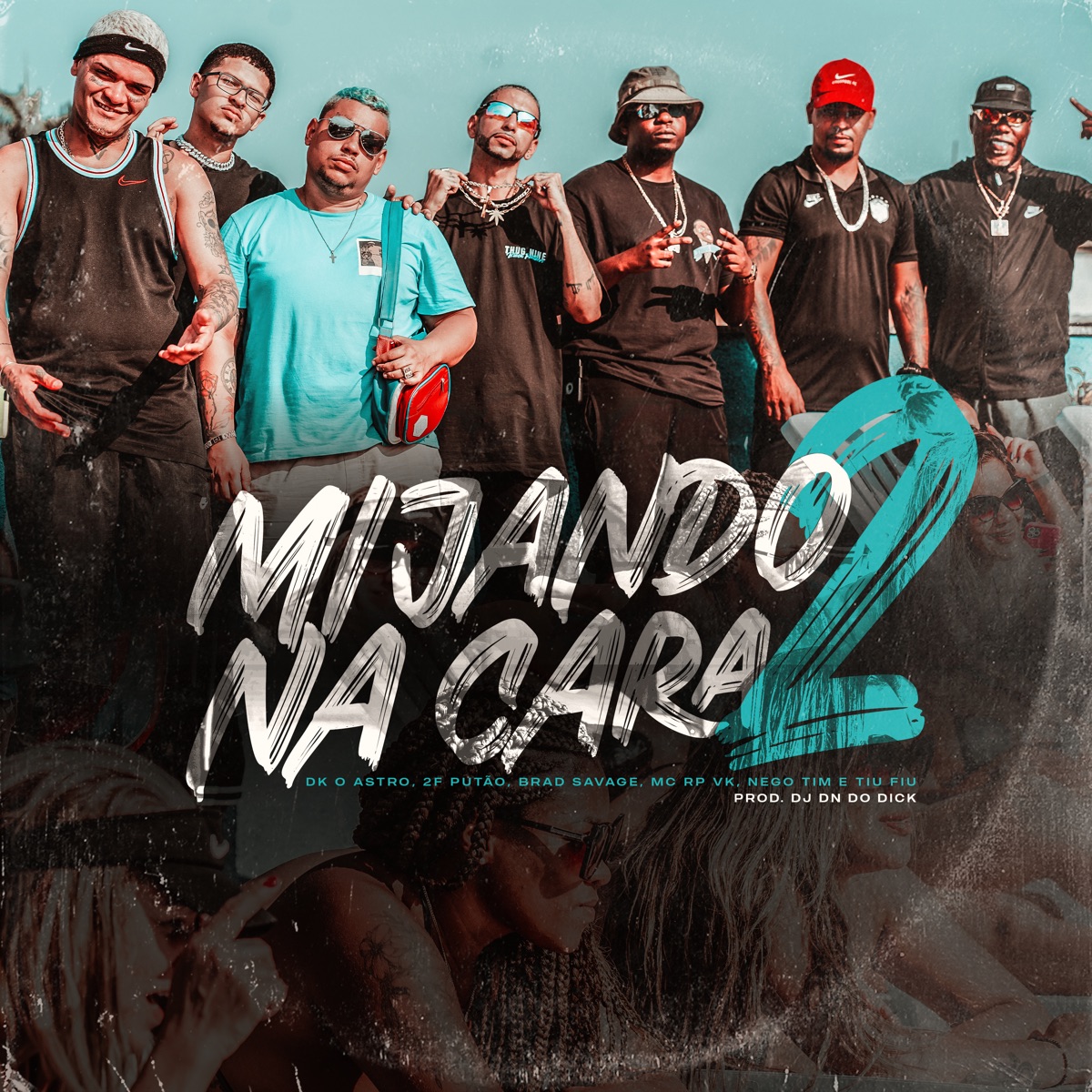 Mijando na Cara 2 - Single by DJ DN do Dick, MC RP VK, AlanDK, Tiu Fiu, Brad Savage, 2F Putão, Nego Tim & Tropa da W&S album cover