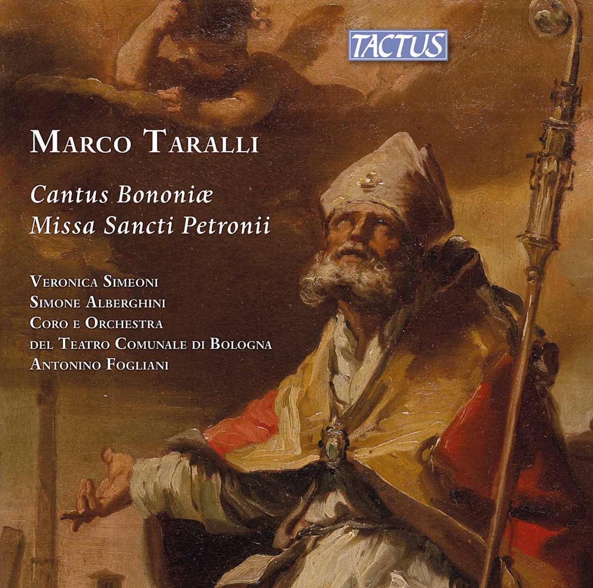 Taralli: Cantus Bononiae Missa Sancti Petronii by Veronica Simeoni, Simone Alberghini, Coro di voci bianche del Teatro Comunale di Bologna, Orchestra del Teatro Comunale di Bologna & Antonino Fogliani album cover
