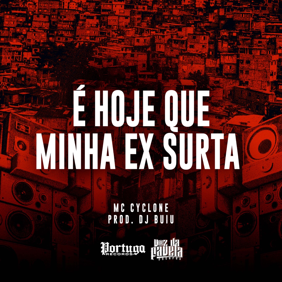 É Hoje Que Minha Ex Surta - Single by MC Cyclone & DJ Buiu album cover