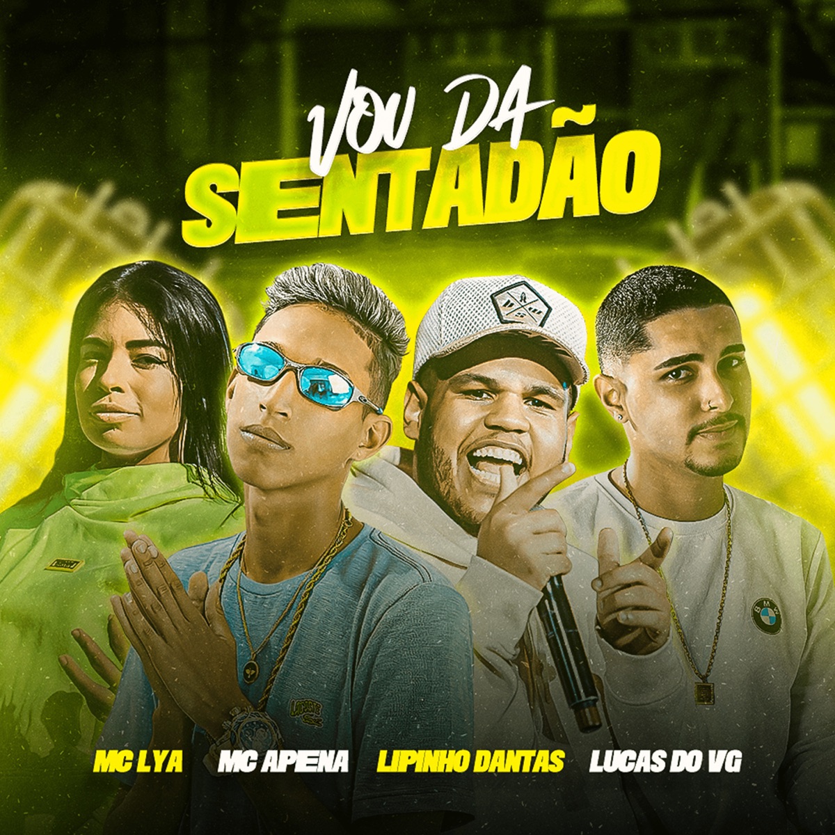 Vou da Sentadão - Single by Lucas do vg, MC Apena, Lipinho Dantas & MC Lya album cover