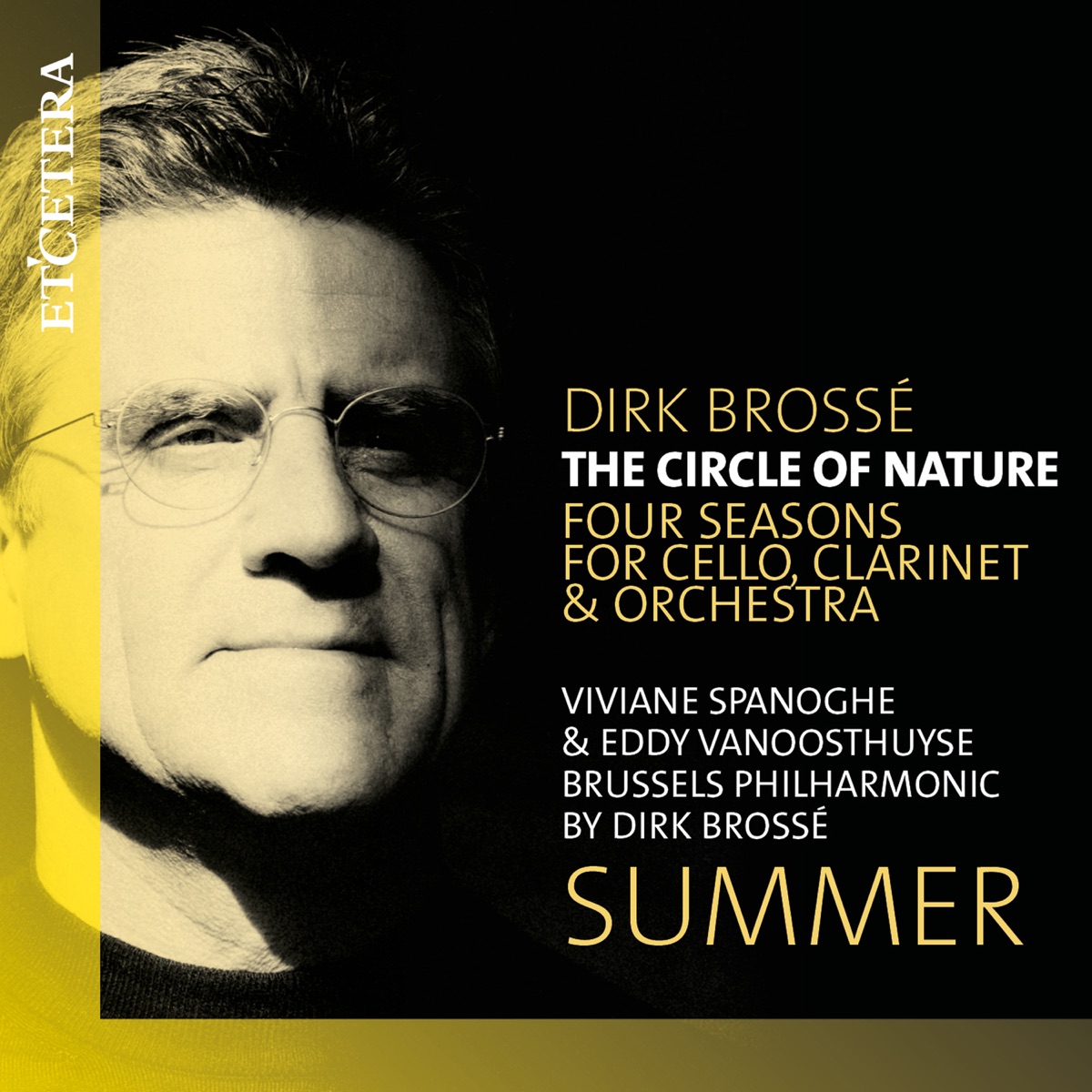Brossé: The Circle of Nature, Four Seasons for Cello, Clarinet and Orchestra: Summer - EP by Viviane Spanoghe, Eddy Vanoosthuyse, Dirk Brossé & Brussels Philharmonic album cover