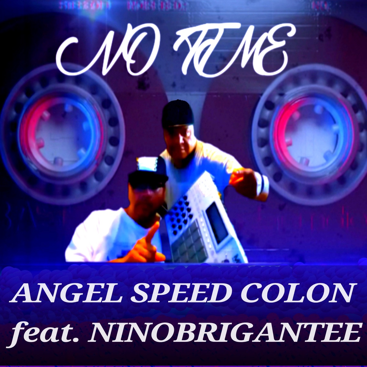 No Time (Radio Edit) [feat. Nino Brigantee] - Single by Angel Speed Colon album cover