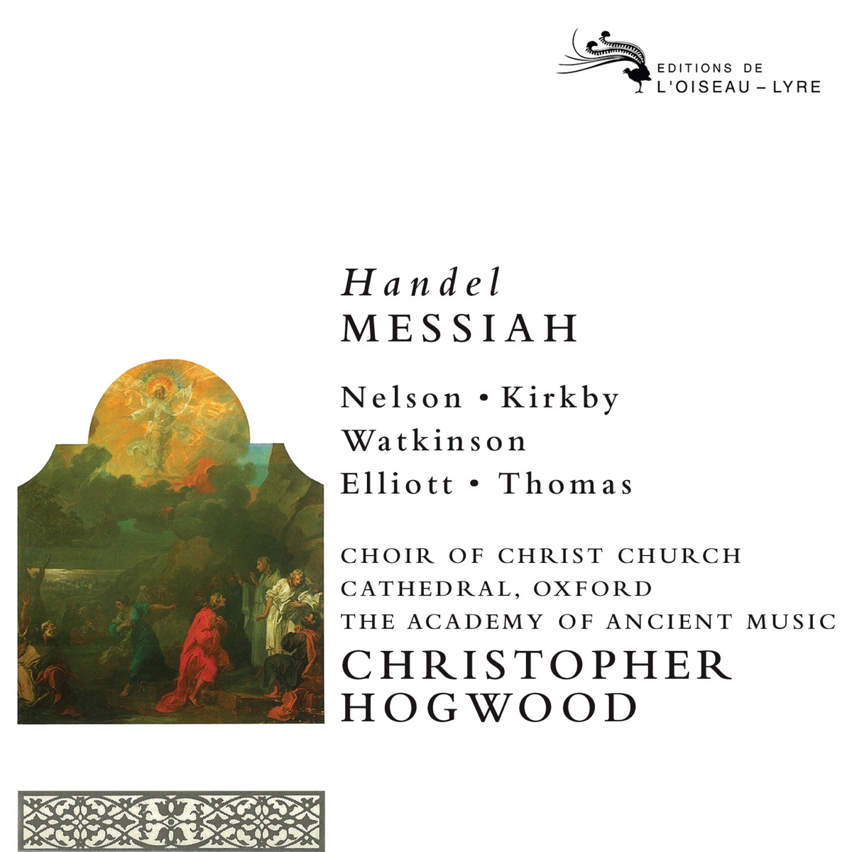 Handel: Messiah (Remastered 2014) by Dame Emma Kirkby, Christopher Hogwood, Judith Nelson, Academy of Ancient Music, Carolyn Watkinson, Paul Elliott, David Thomas & Choir of Christ Church Cathedral, Oxford album cover