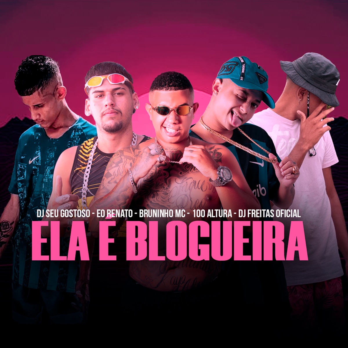 Ela É Blogueira (feat. Dj Seu Gostoso & Eo Renato) - Single by Dj Freitas Oficial, Bruninho Mc & 100Altura album cover