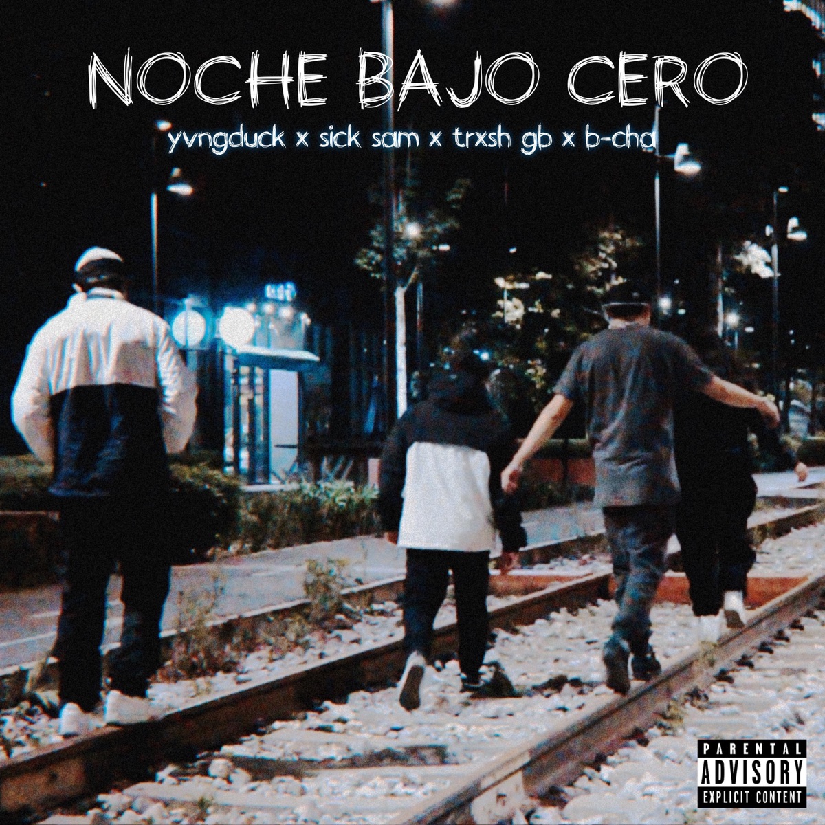 Noche Bajo Cero - Single by B-ChA, Sick Sam, Trxsh GB & Yvngduck album cover