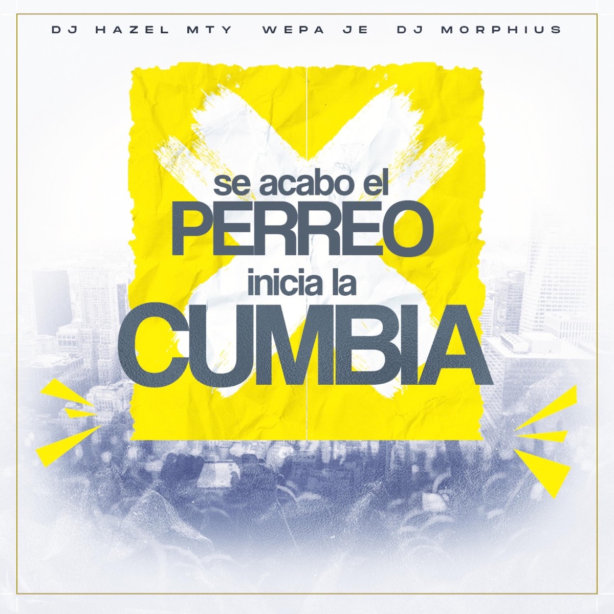 Se Acabo El Perreo Inicia La Cumbia - Single by wepa je, DJ Morphius & DJ Hazel Mty album cover