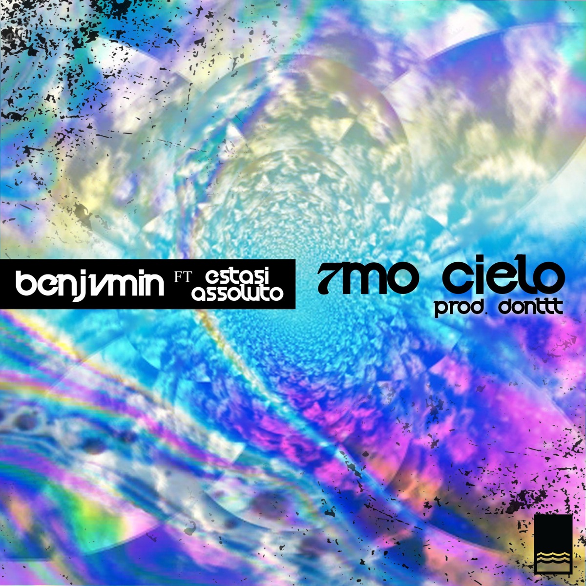 7MO CIELO (feat. Estasi Assoluto & Donttt) - Single by Benjvmin album cover