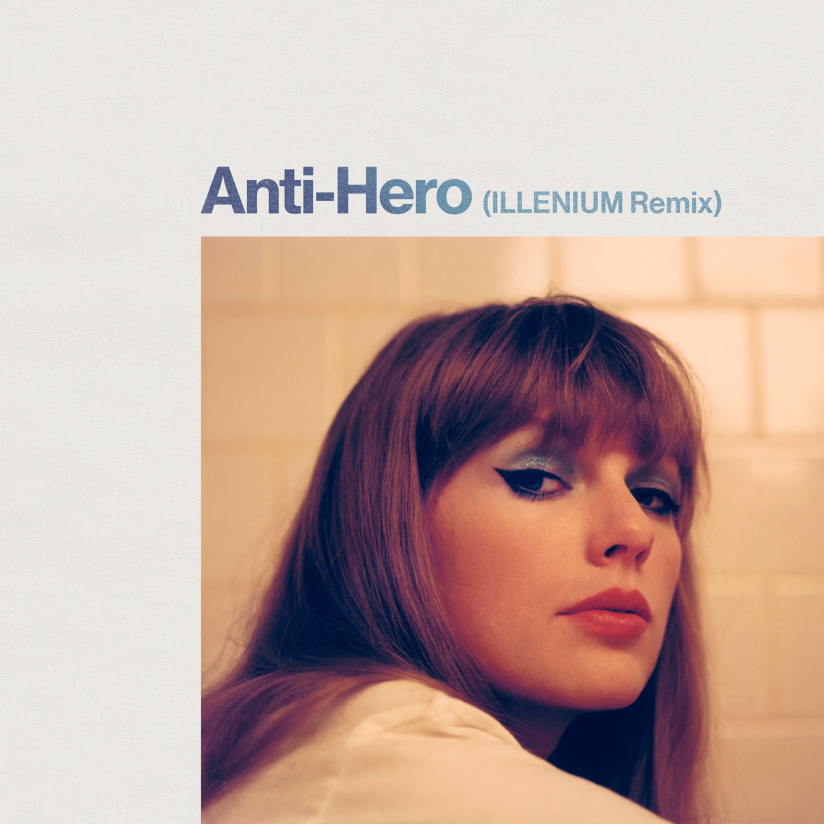 Anti-Hero (ILLENIUM Remix) - Single by Taylor Swift & ILLENIUM album cover artwork